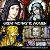 Great Monastic Women at Monasteries of the Heart