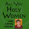 All You Holy Women with Edwina Gateley